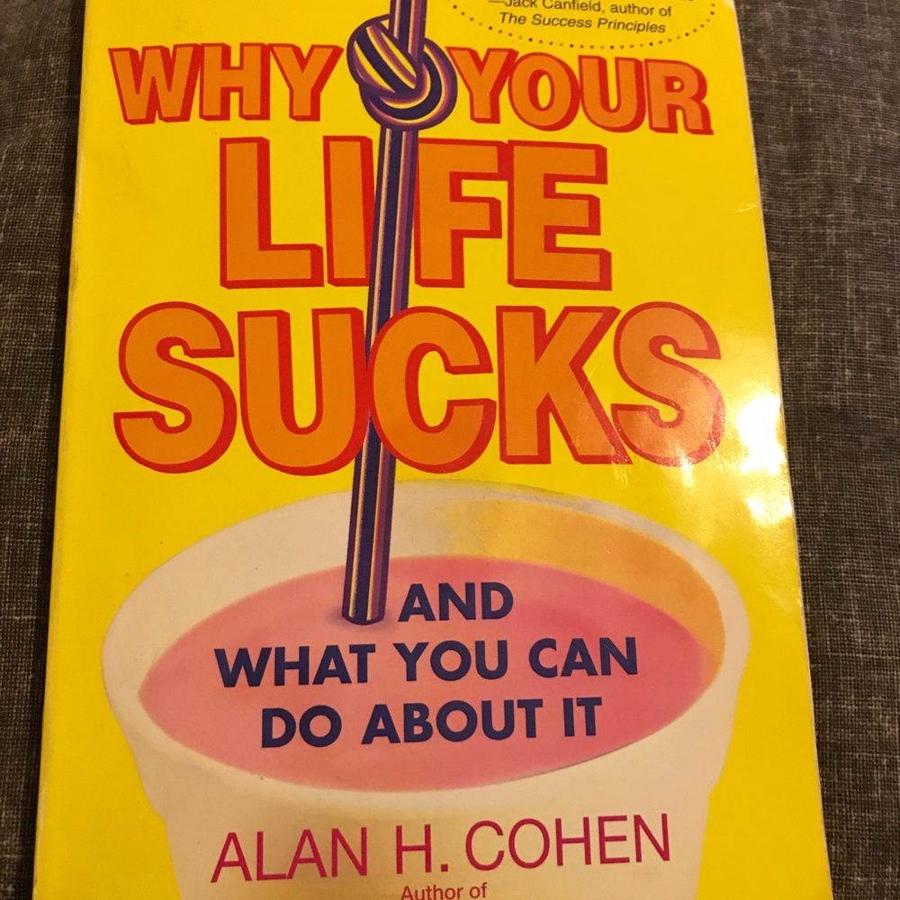 Why your life sucks and what to do about it